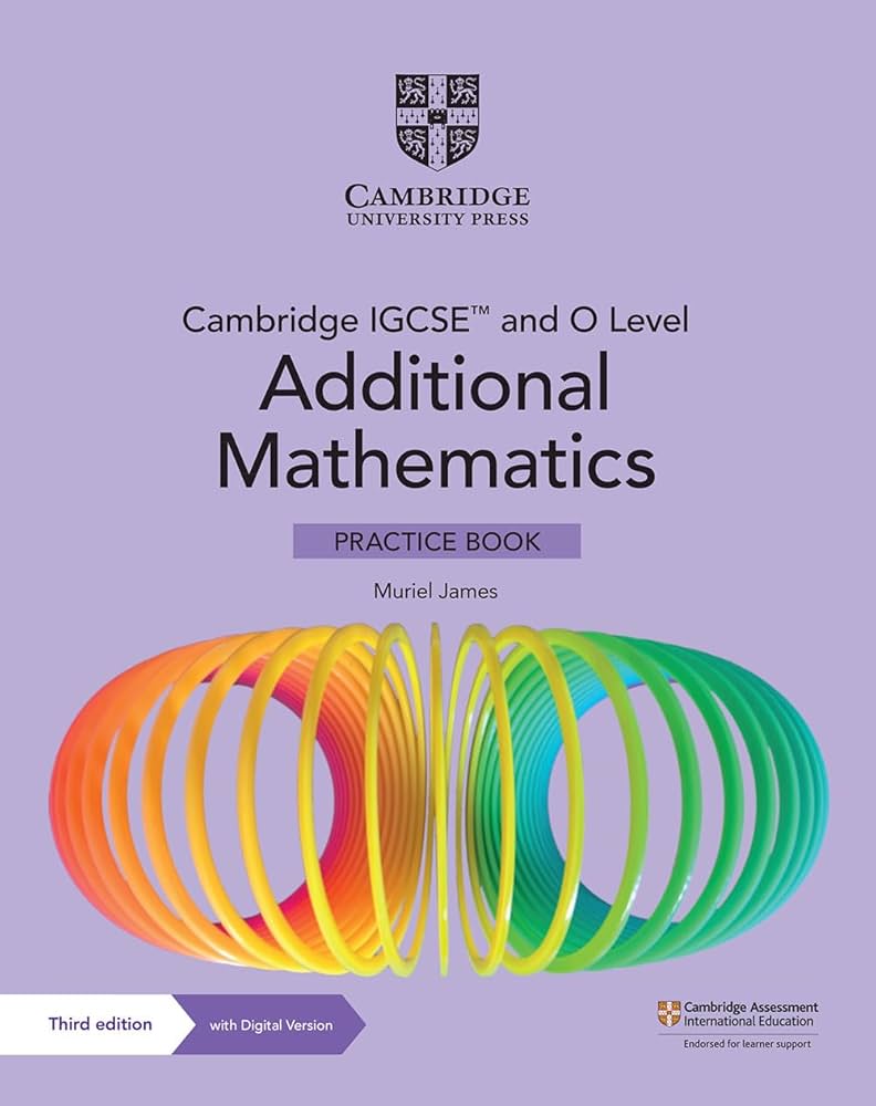 Cambridge IGCSE and O Level Additional Mathematics Practice Book 2nd Ed (9781009293754)